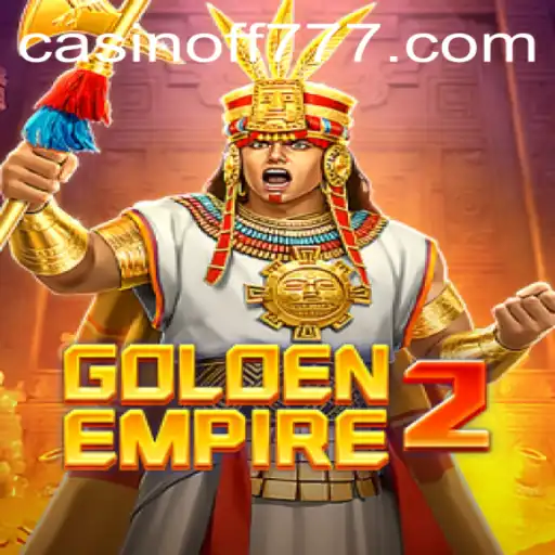 Exploring the World of GoldenEmpire2: A Deep Dive into the Game with Keyword ff777