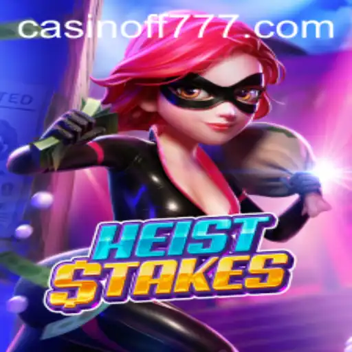 Dive into the Thrilling World of HeistStakes: A Deep Dive into Gameplay and Excitement