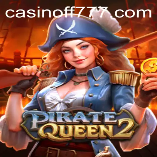 Embark on a Thrilling Adventure with PirateQueen2: Gameplay Guide and Tips